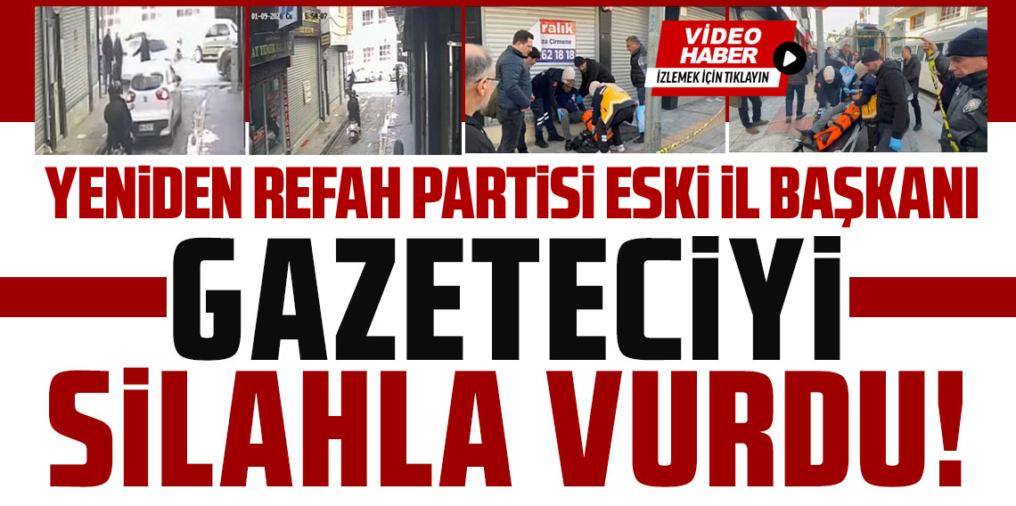 Yeniden Refah Partili eski il başkanı, husumetlisini ayağından vurdu