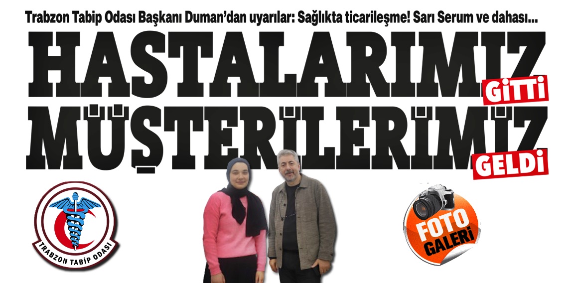 Hastalarımız gitti müşterilerimiz geldi