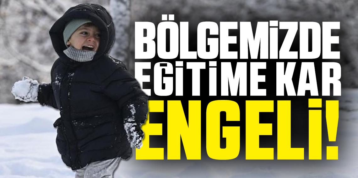 Bölgemiz Dahil 5 İlde Eğitime Kar Engeli