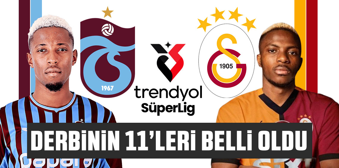 Trabzonspor - Galatasaray maçının 11'leri belli oldu