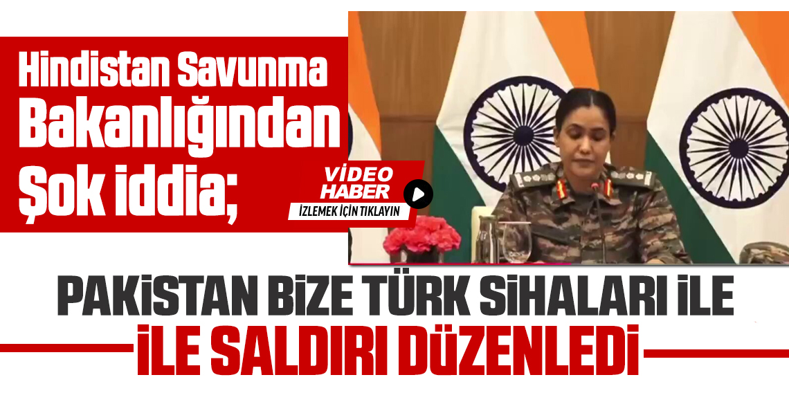 Hindistan - Pakistan çatışmasında ''Türkiye'' iddiası