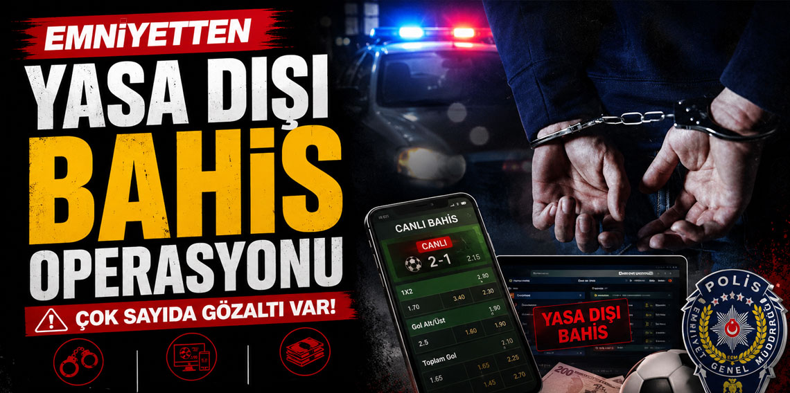 27 ilde eş zamanlı yasa dışı bahis operasyonu: 79 