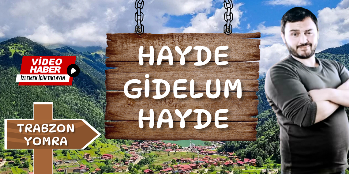 Hayde Gidelum Hayde Trabzon-Yomra