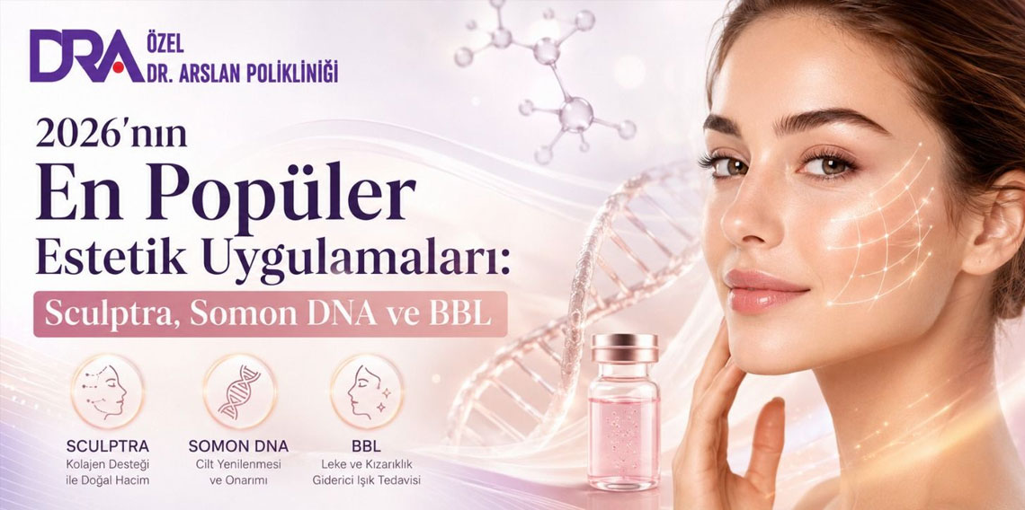 2026'nın En Popüler Estetik Uygulamaları: Sculptra, Somon DNA ve BBL