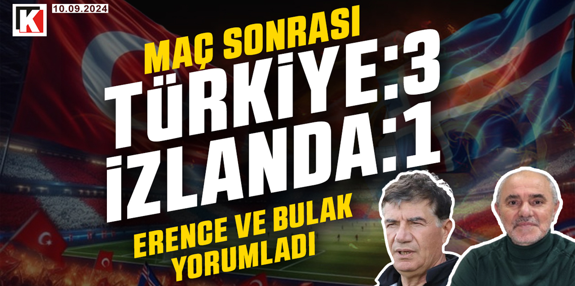 KARADENİZ FIRTINASI | TÜRKİYE:3 - 1:İZLANDA | MAÇ SONRASI | 10.09.2024