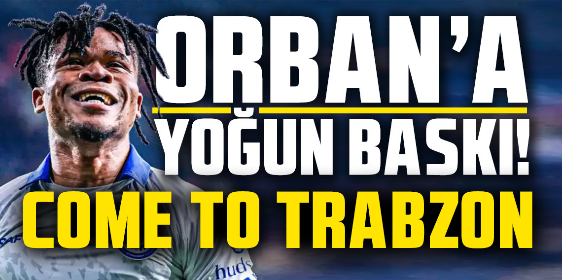 Orban’a yoğun baskı! Come to Trabzon