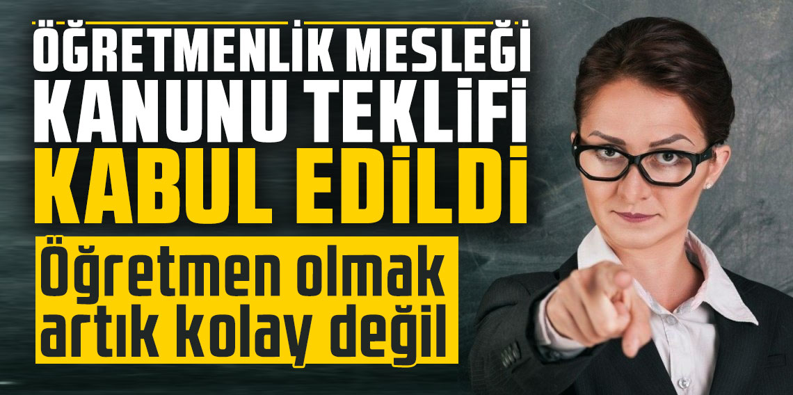 Öğretmenlik Mesleği Kanunu Teklifi yasalaştı