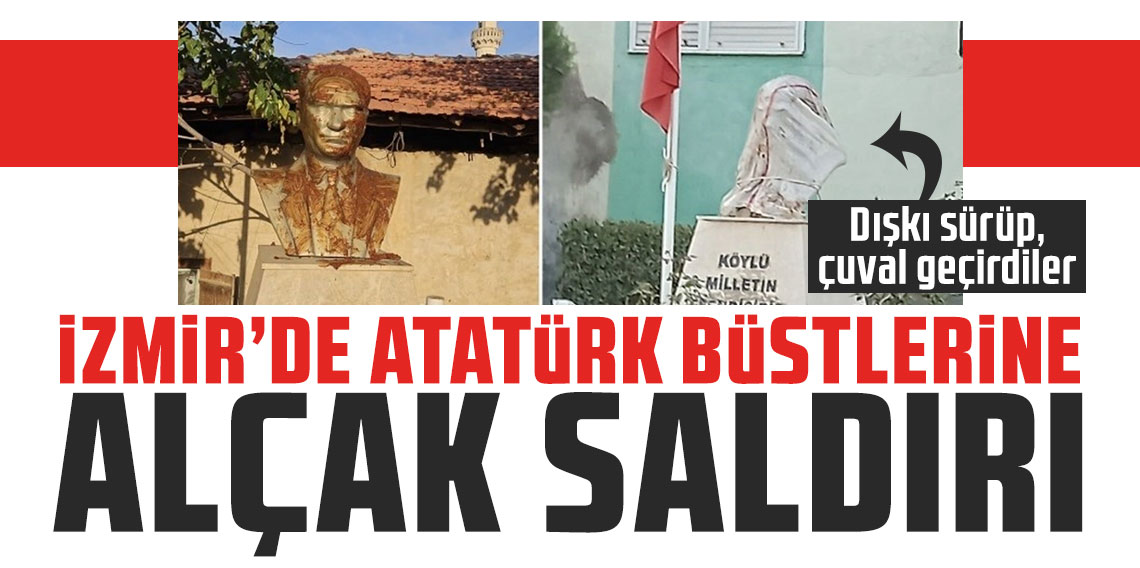 10 Kasım'da Atatürk büstlerine alçak saldırı: Dışkı sürüp, çuval geçirdiler