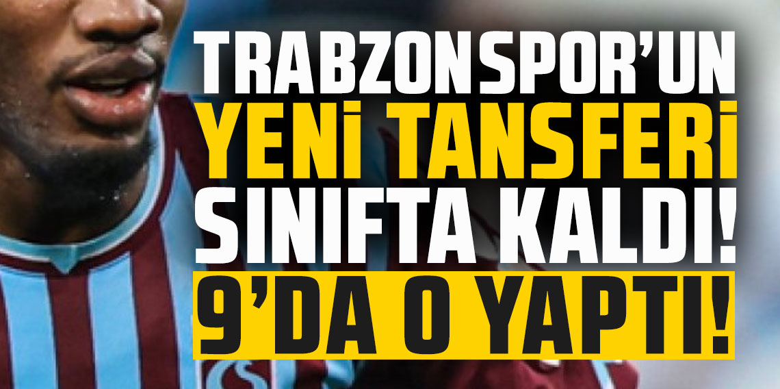 Trabzonspor'un yeni transferi sınıfta kaldı! 9'da 0 yaptı