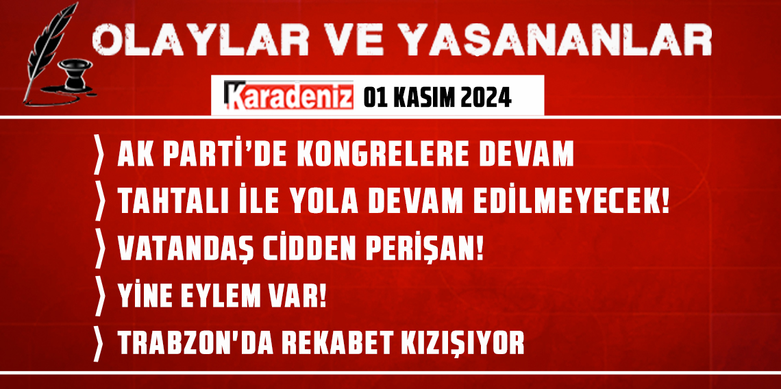 Olaylar ve Yaşananlar | 01.11.2024