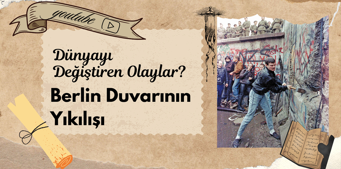 Dünyayı Değiştiren Olaylar? Berlin Duvarının Yıkılışı