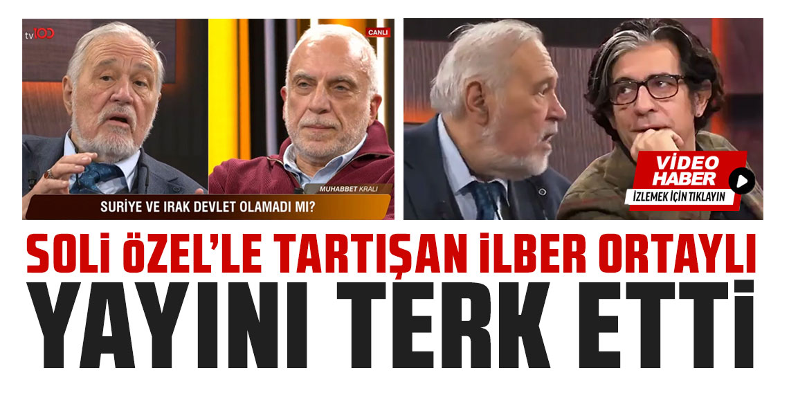 Soli Özel’le tartışan İlber Ortaylı yayını terk etti!