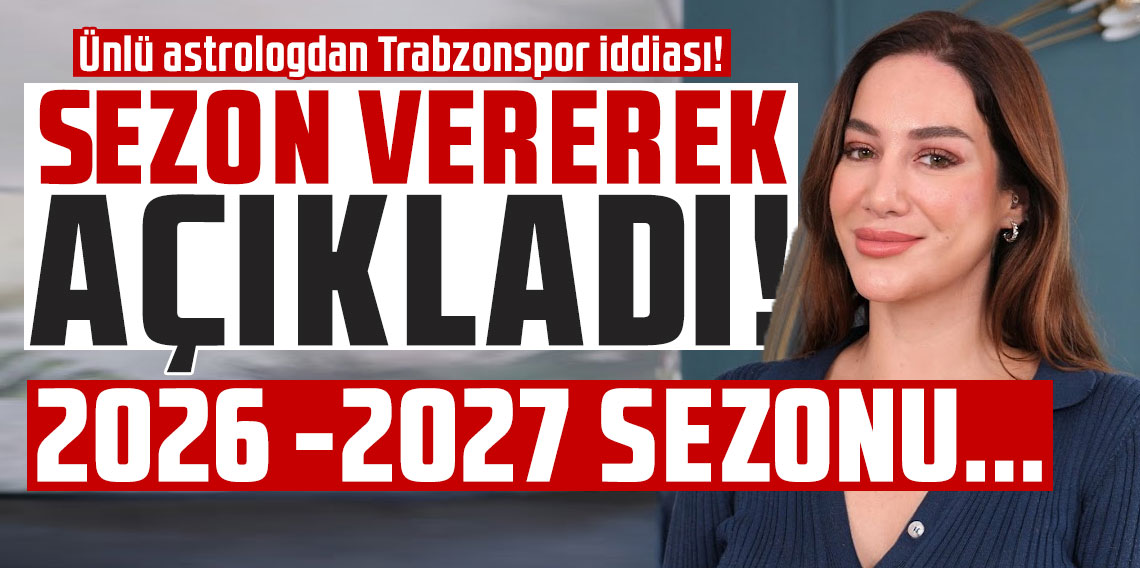 Ünlü astrologdan Trabzonspor iddiası! Sezon vererek açıkladı: ''Şampiyon olabileceği sezon...''