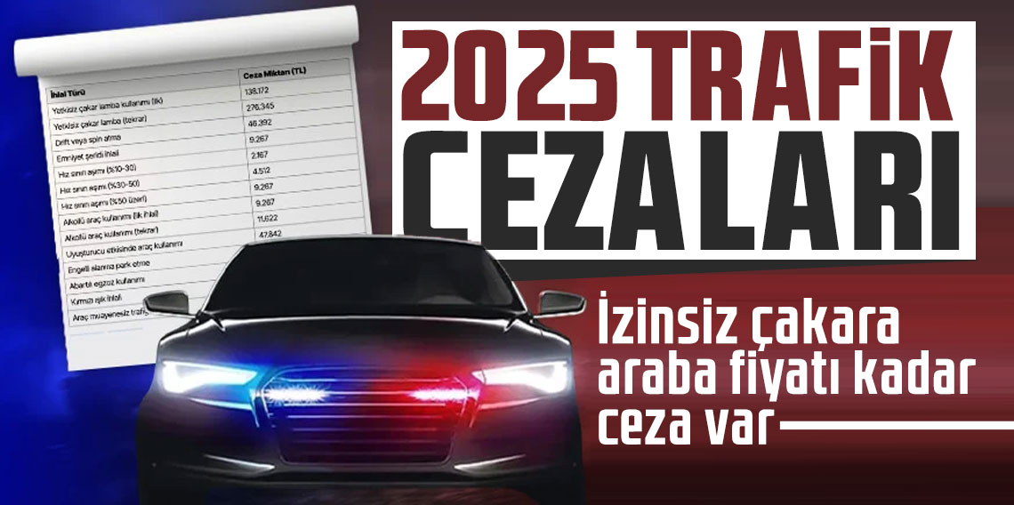 Trafik cezalarında 2025 tarifesi belli oldu!