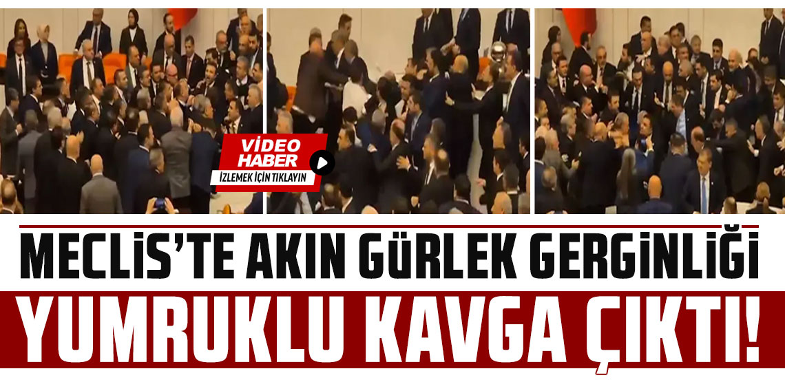 Meclis'te Akın Gürlek gerginliği! Yumruklu kavga çıktı!
