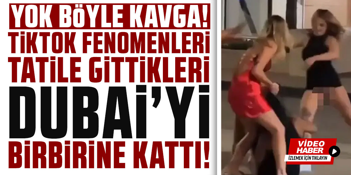 Yok böyle kavga! TikTok fenomenleri Dubai'yi birbirine kattı