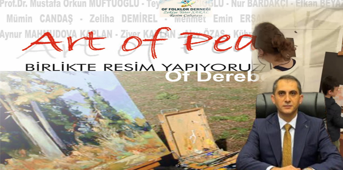 Trabzon’da “Art Of Peak” Rüzgârı! Of’ta Sanat Çalıştayı ve Sergisine Yoğun İlgi