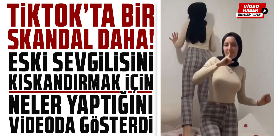 TikTok'ta bir skandal daha! Eski sevgilisini kıskandırmak için neler yapmış neler