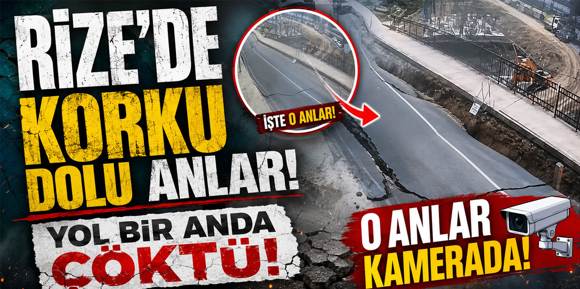 Rize'de korku dolu anlar! Yol bir anda çöktü! O anlar kamerada!