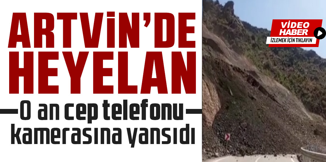 Artvin’in Yusufeli ilçesinde heyelan! Yol kapandı!