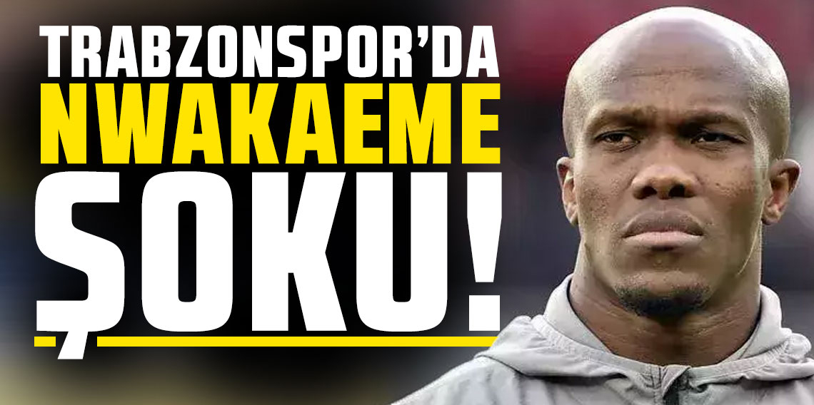 Trabzonspor'da Nwakaeme 3 hafta yok!