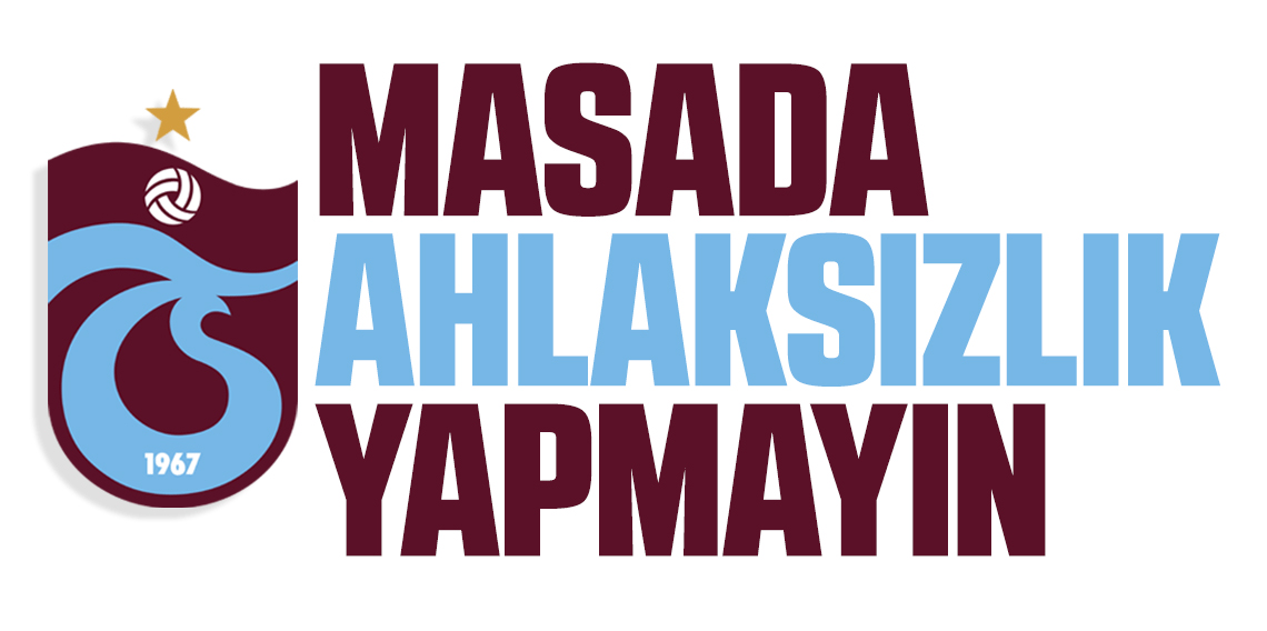 Trabzonspor'dan Uyarı! Masada ahlaksızlık yapmayın