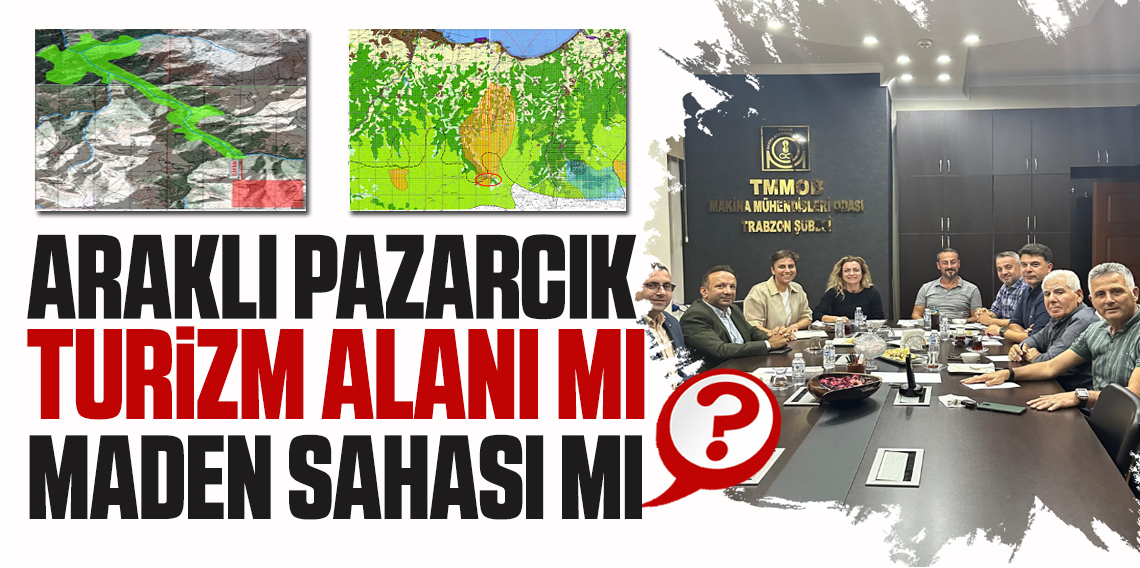 TMMOB Trabzon 'Pazarcık Turizm Alanı mı? Maden Sahası mı?'