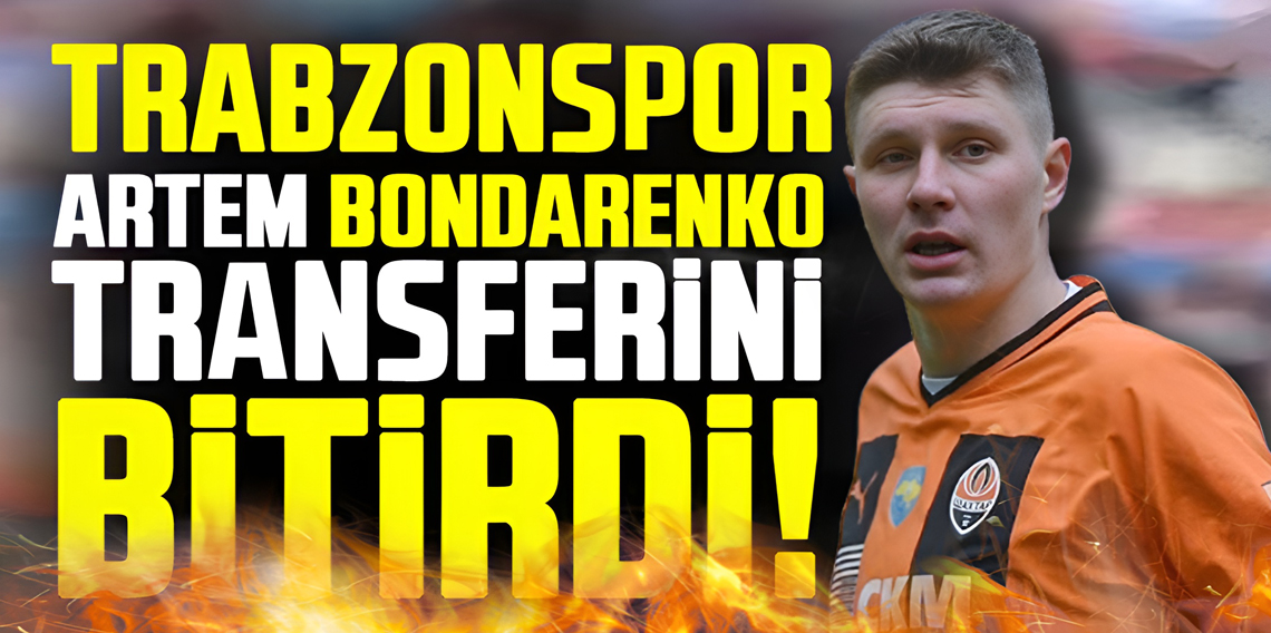 Trabzonspor son dakikada Bondarenko’yu bitirdi