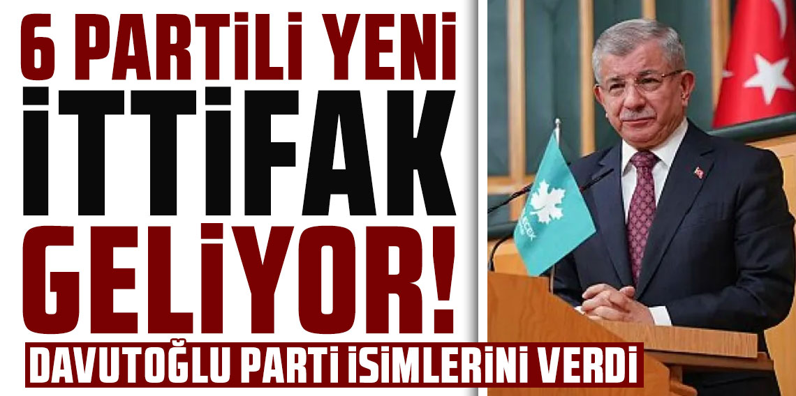 Davutoğlu, 6 partili yeni ittifak için işareti verdi: Türkiye'nin 3'üncü bir yola ihtiyacı var