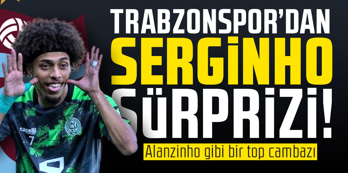 Trabzonspor'dan Serginho sürprizi!