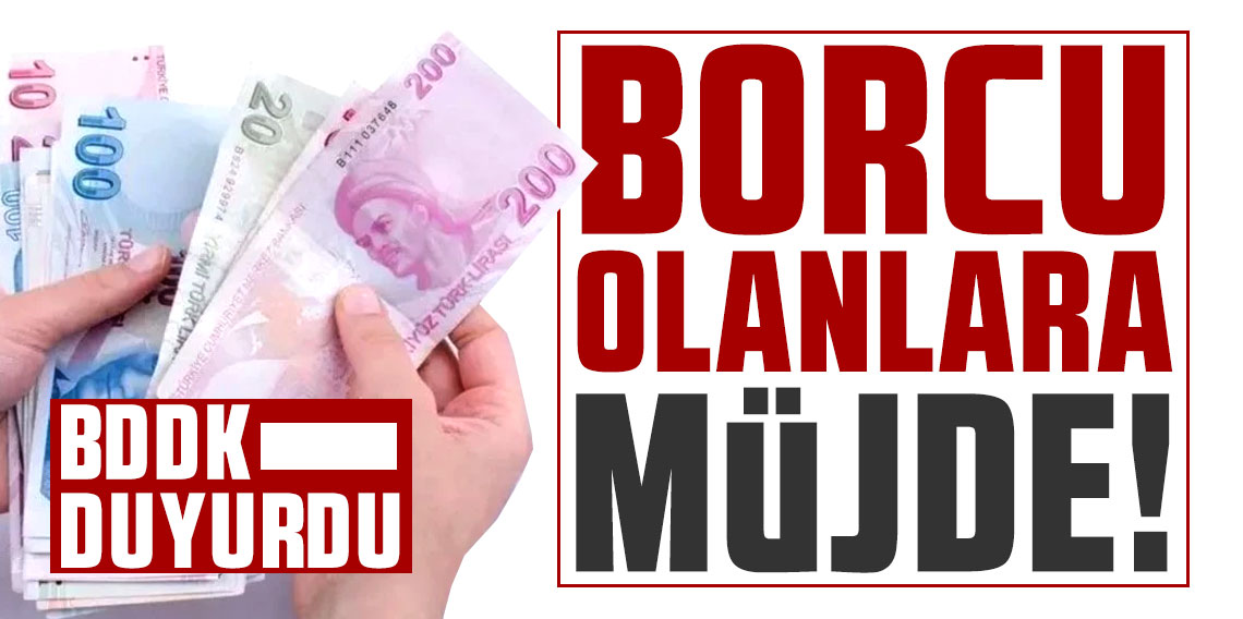 BDDK duyurdu: Borcu olanlara müjde! - Kredi borcu olanlar dikkat