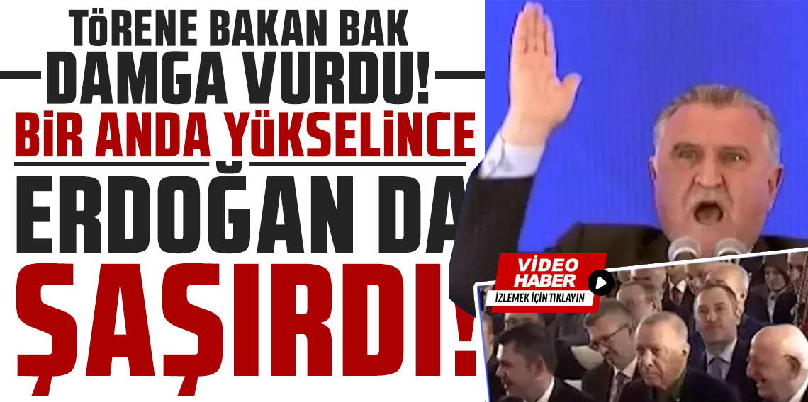 Açılış törenine Osman Aşkın Bak'ın Cumhurbaşkanı Erdoğan için söyledikleri damga vurdu