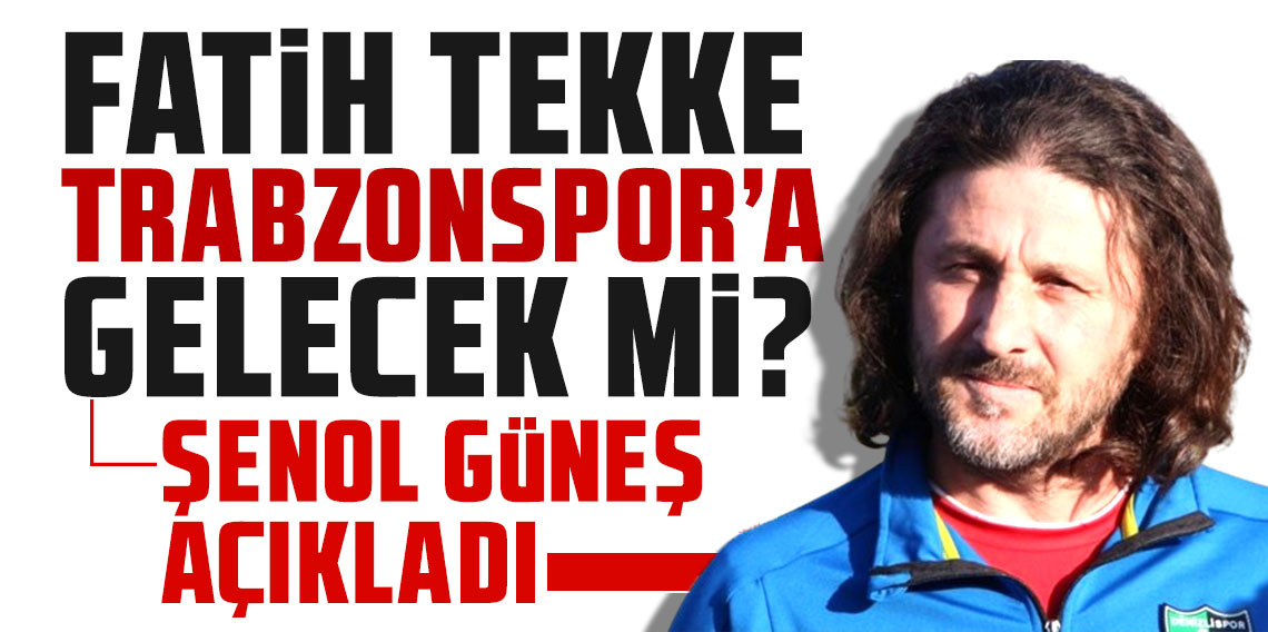 Fatih Tekke teknik ekibe mi katılıyor? Şenol Güneş açıkladı!