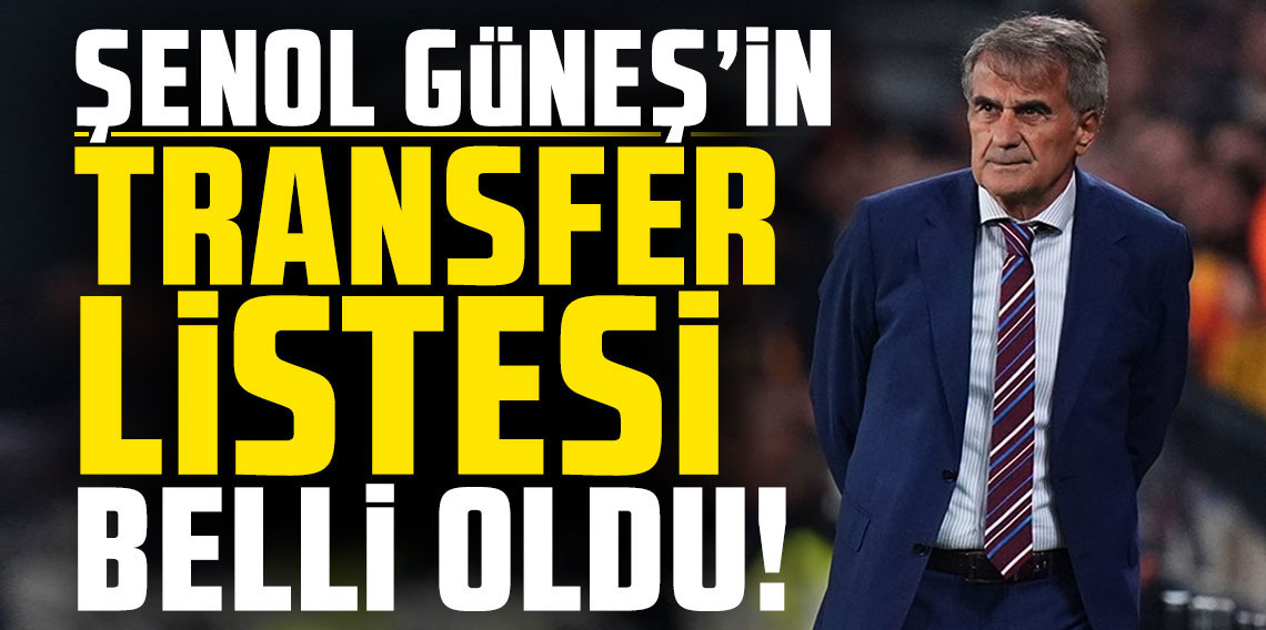 Trabzonspor kaç transfer yapacak? Şenol Güneş açıkladı!