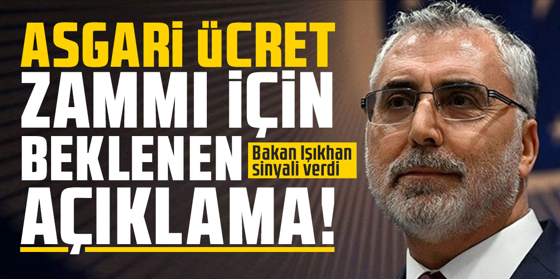 Asgari ücret zammı için beklenen açıklama! Bakan Vedat Işıkhan sinyali verdi