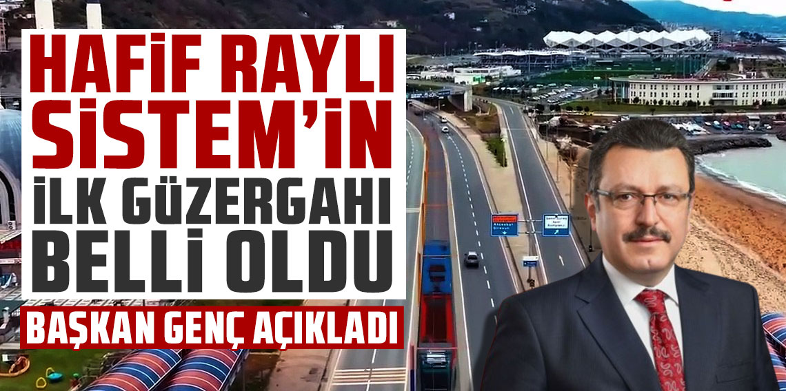 Başkan Genç açıkladı! Hafif Raylı Sistem’in ilk güzergahı belli oldu