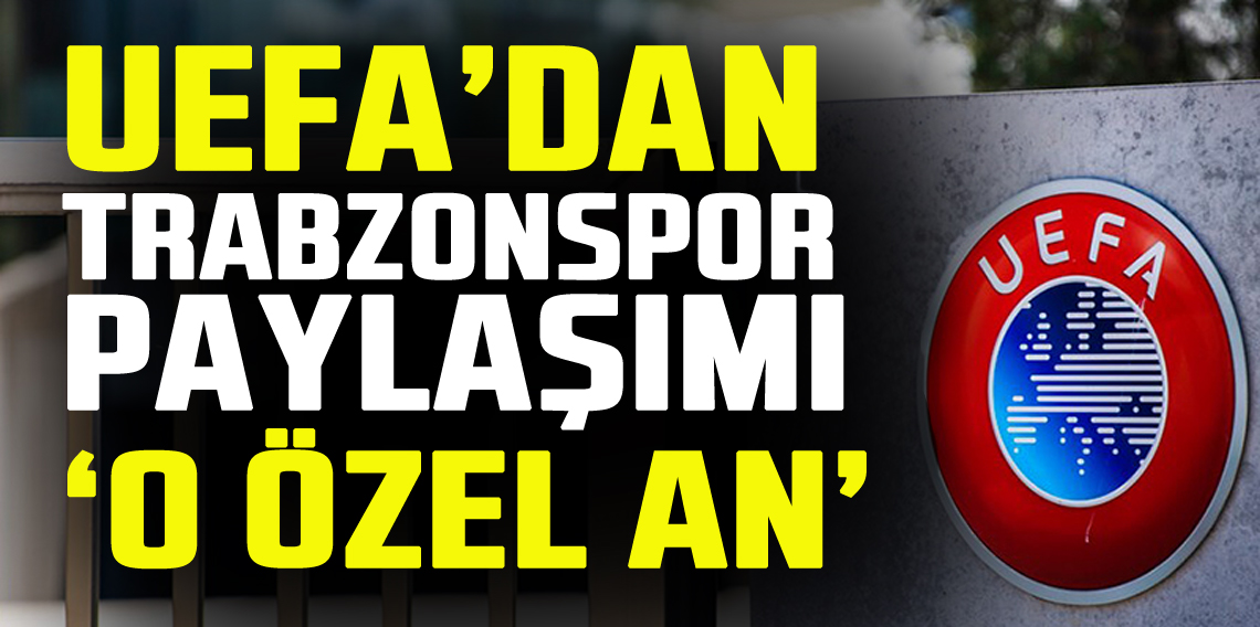 UEFA'dan Trabzonspor'un gençlerini paylaştı