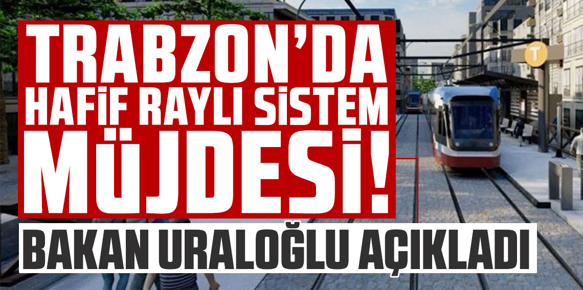 Bakan Uraloğlu açıkladı! Hafif Raylı Sistem ve Havalimanı Sözü