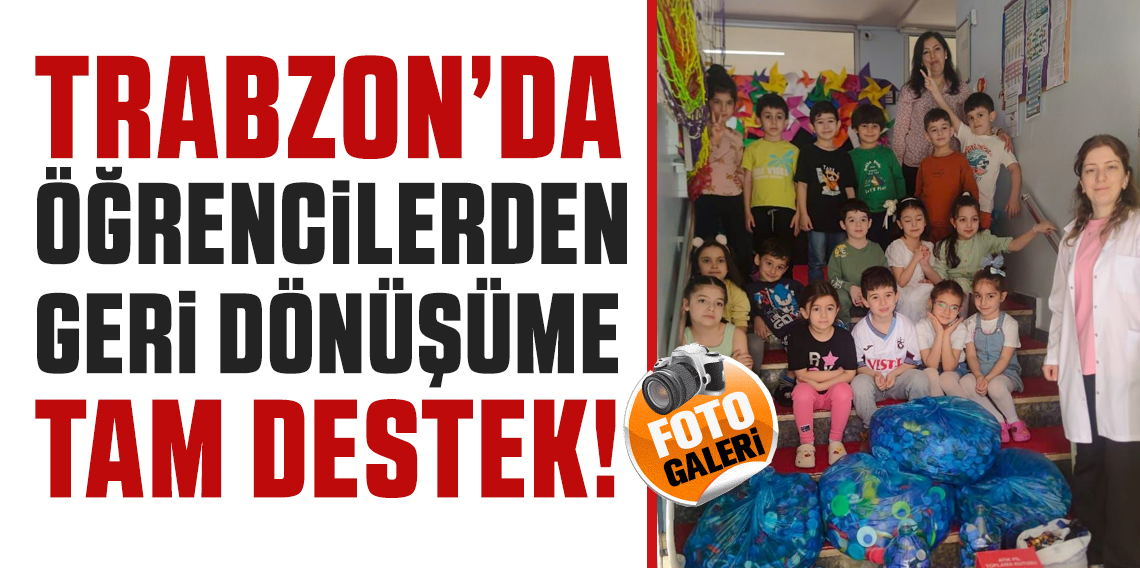 Trabzon'da Öğrencilerden Geri Dönüşüme Tam Destek