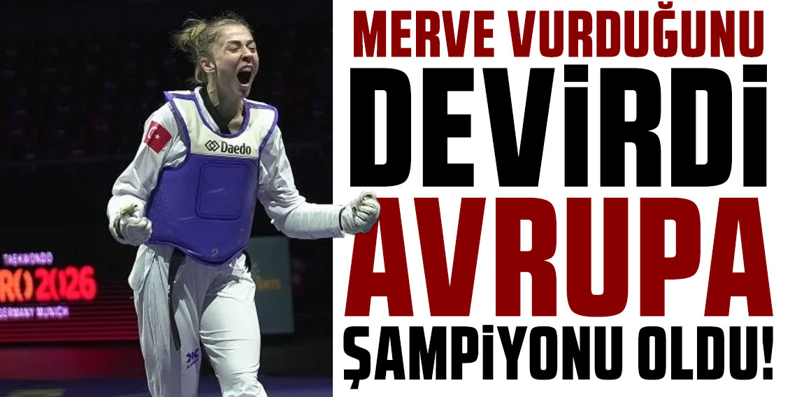 MERVE VURDUĞUNU DEVİRDİ, AVRUPA ŞAMPİYONU OLDU!