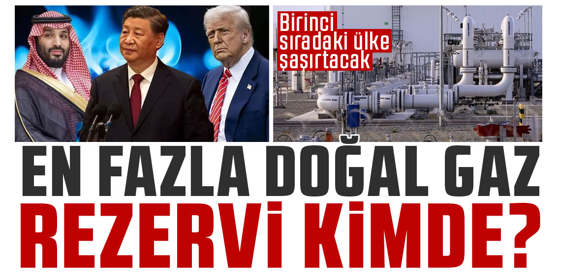 Doğal gaz zengini ülkeler açıklandı! Birinci sıradaki ülke şaşırtacak