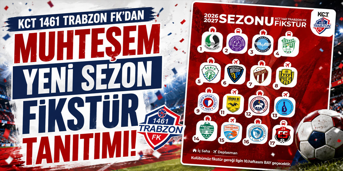 KCT 1461 TRABZON FK’DAN MUHTEŞEM YENİ SEZON FİKSTÜR TANITIMI!