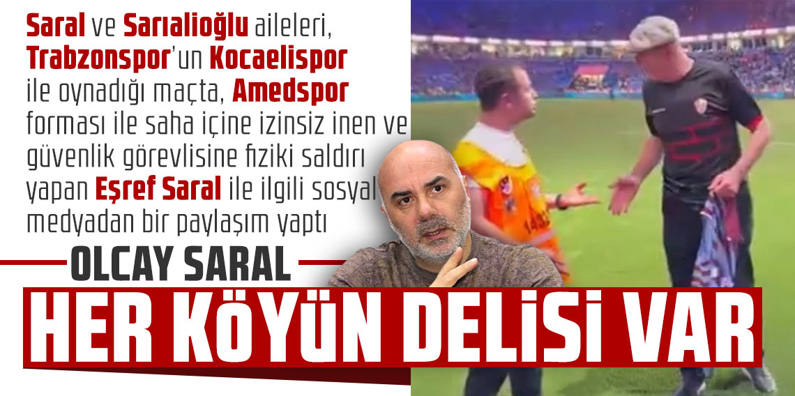 Olcay Saral: Her köyün bir delisi var