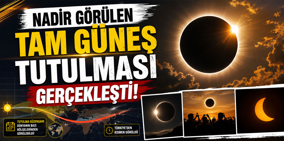 Nadir görülen tam Güneş tutulması gerçekleşti!