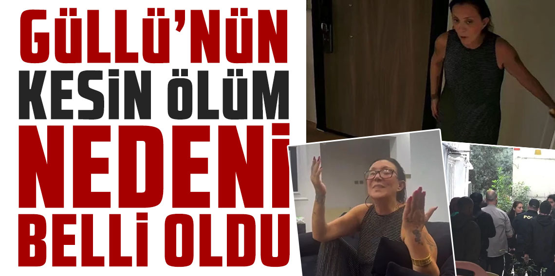 Ünlü şarkıcı Güllü'nün kesin ölüm nedeni belli oldu