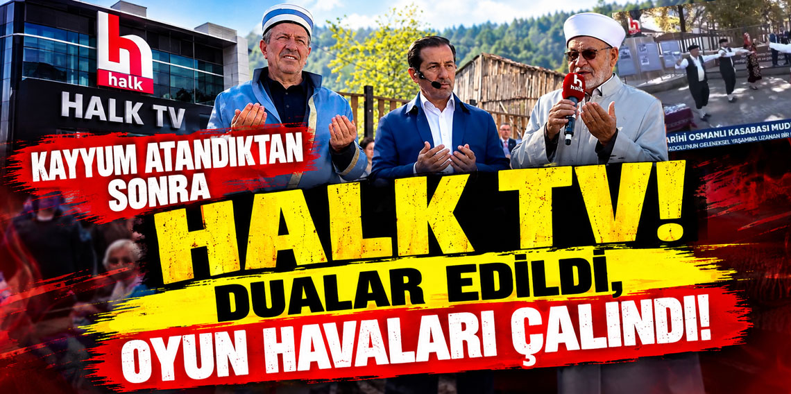 Kayyum sonrası Halk TV'de dualar edildi, oyun havaları çalındı!
