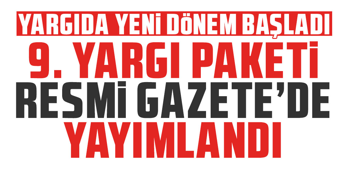 9. Yargı Paketi Resmi Gazete'de yayımlandı