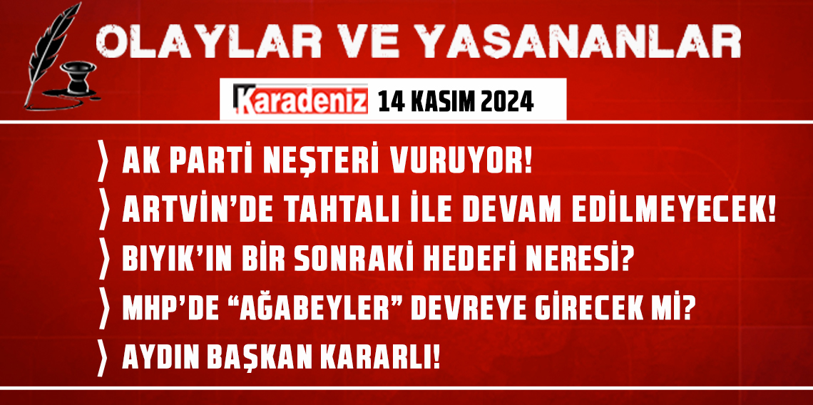 Olaylar ve Yaşananlar | 14.11.2024