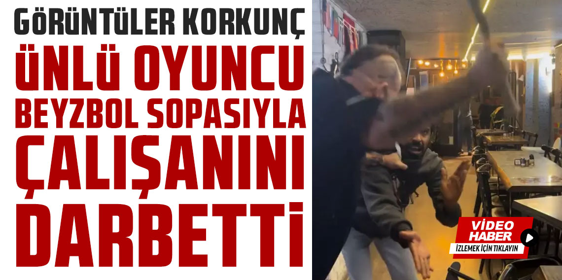 Beyoğlu'nda oyuncu Bahadır Ünlü hırsızlık yaptığı iddiasıyla çalışanını beyzbol sopasıyla darbetti
