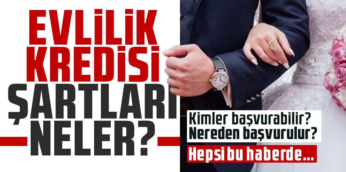 Faizsiz evlilik kredisi şartları! Yaş sınırı kaç? Kimler başvurabilir? Nereden başvurulur? 150.000 TL evlilik kredisi